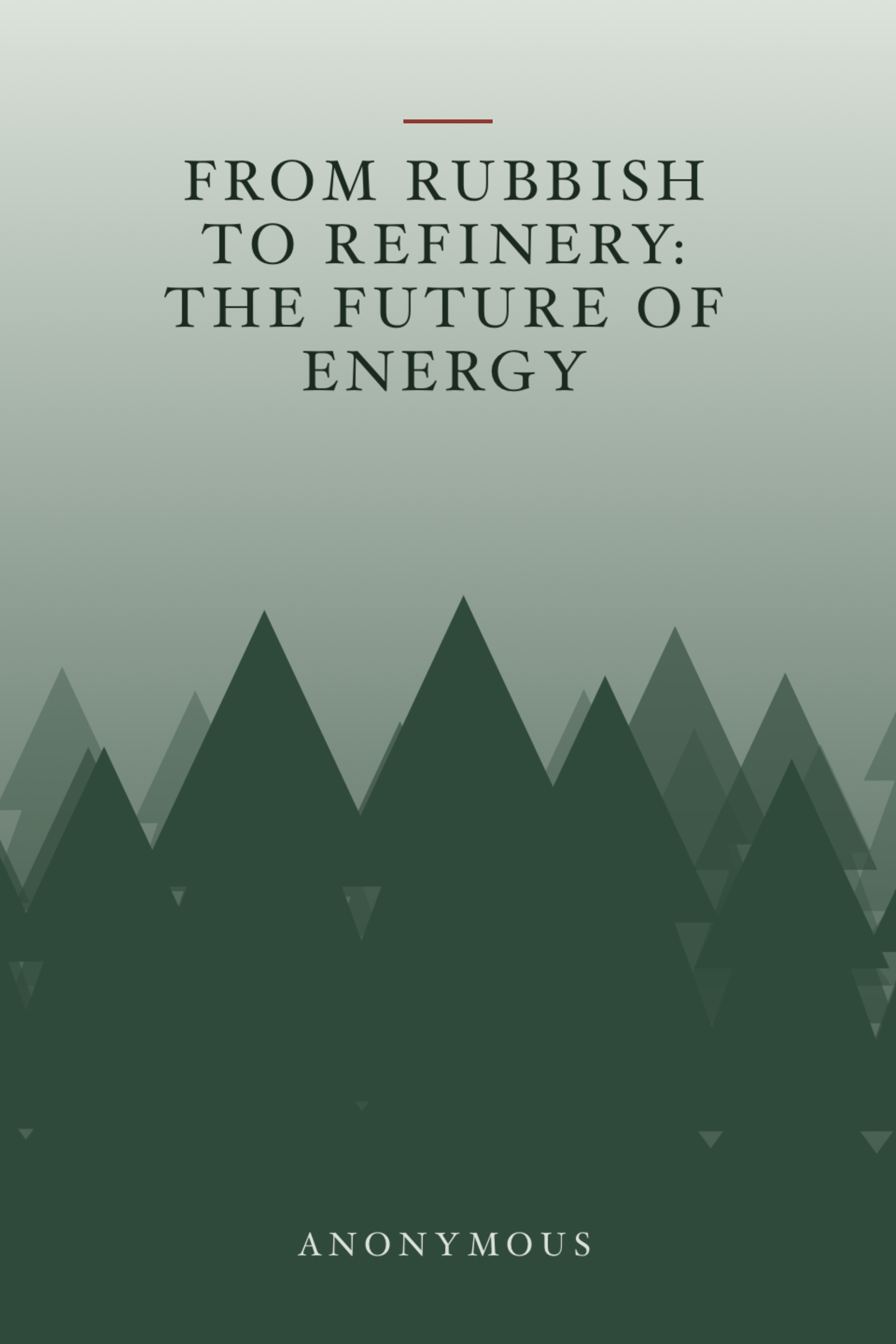 From Rubbish to Refinery: The Future of Energy