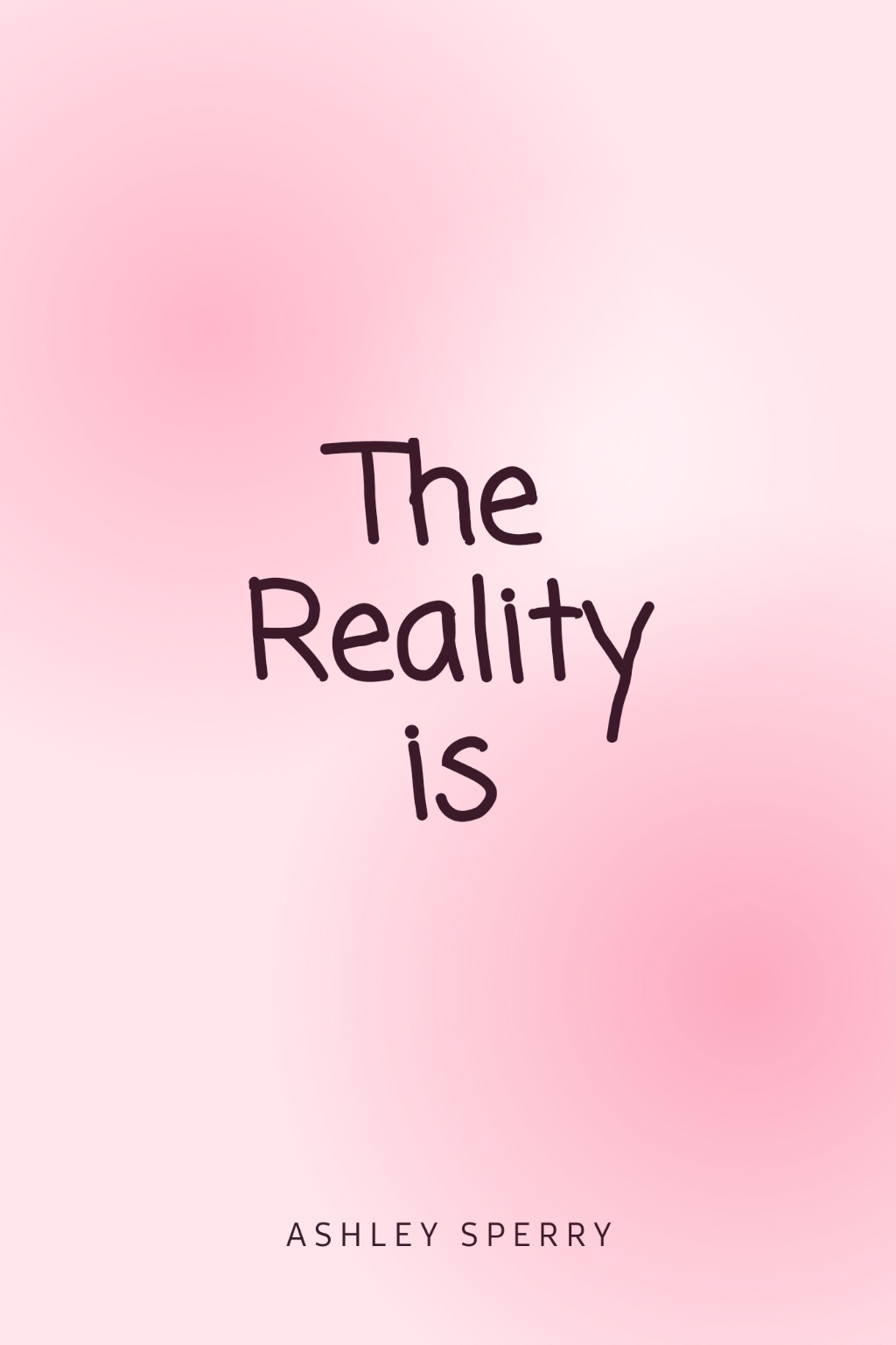 The Reality is 