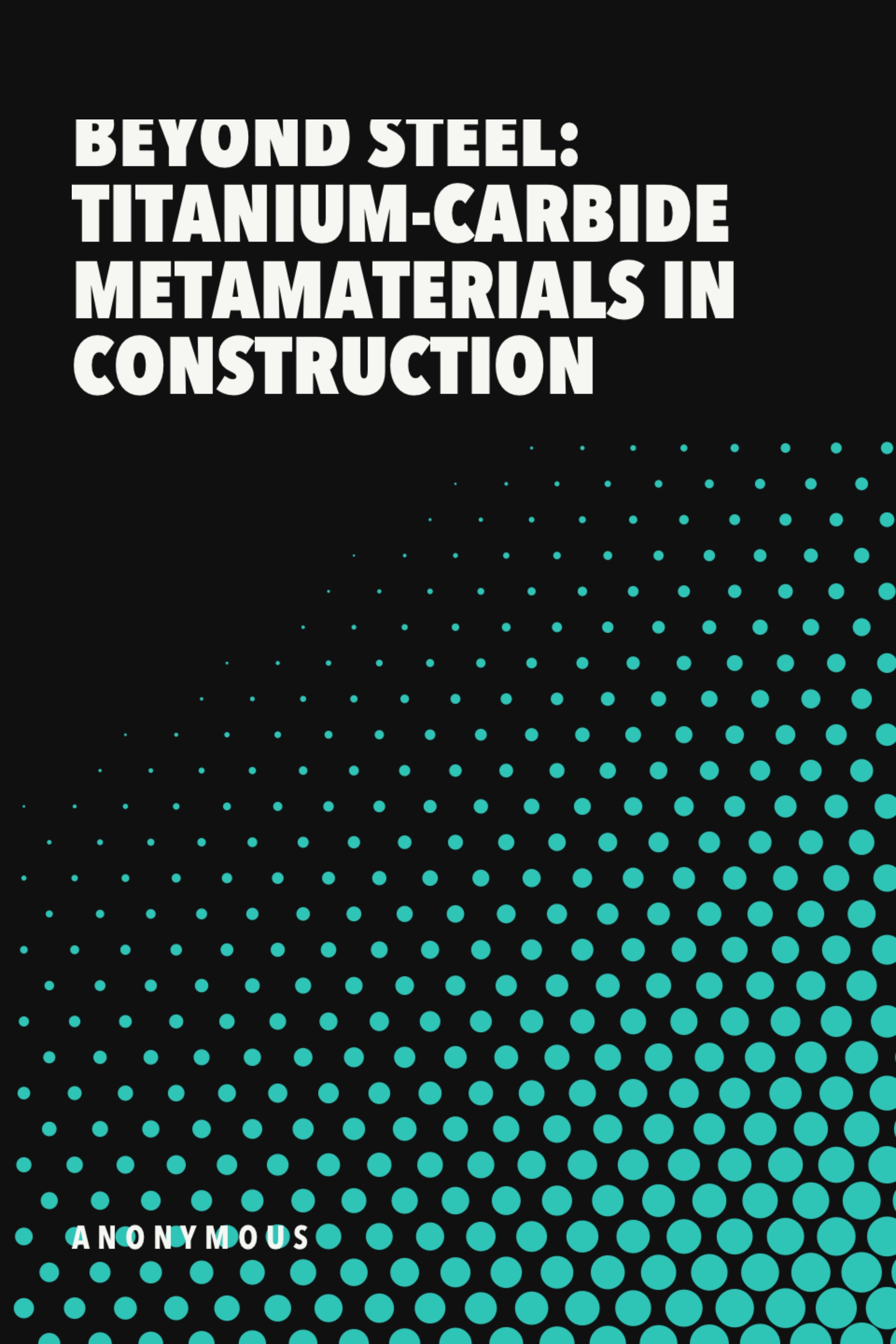 Beyond Steel: Titanium-Carbide Metamaterials in Construction