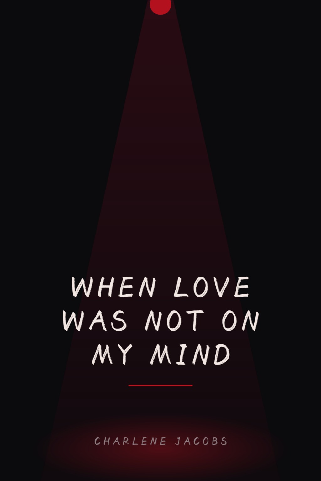 When love was not on my mind